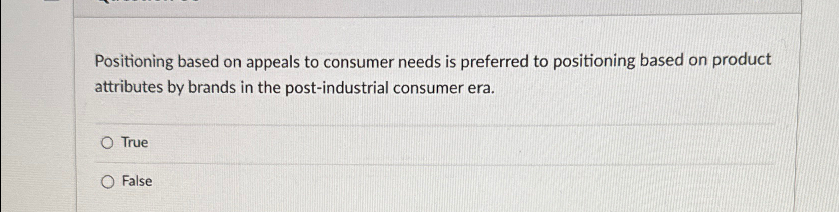  Positioning based on appeals to consumer needs is preferred to positioning