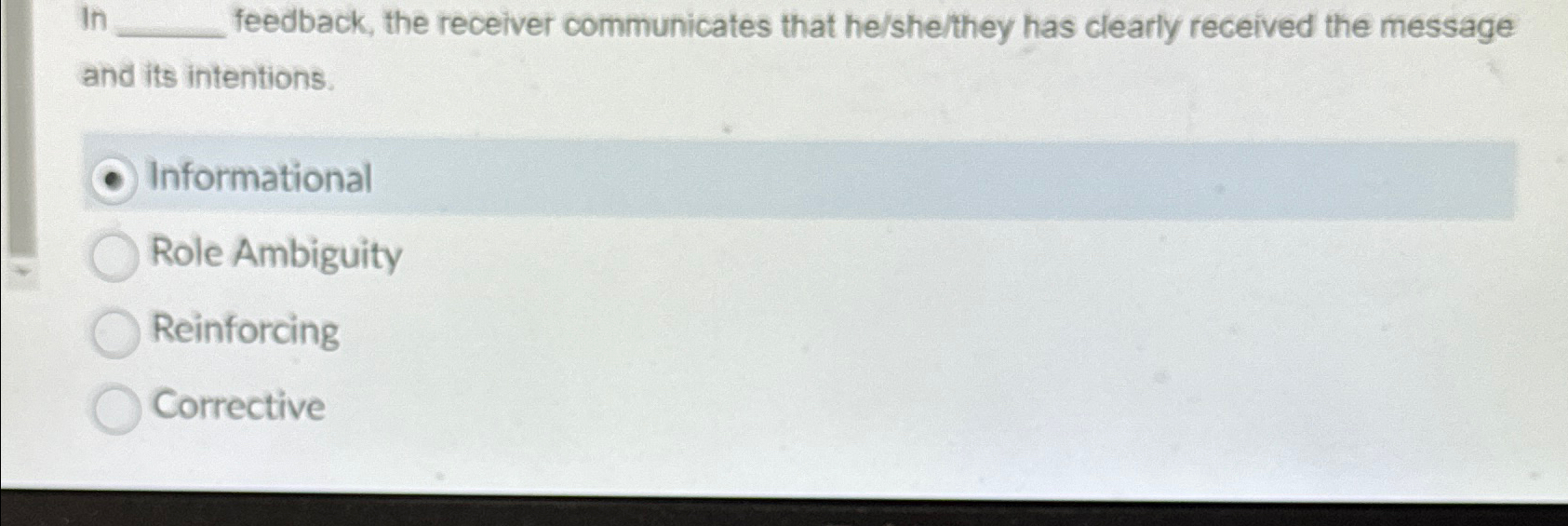  In feedback, the receiver communicates that he/she/they has clearly received the