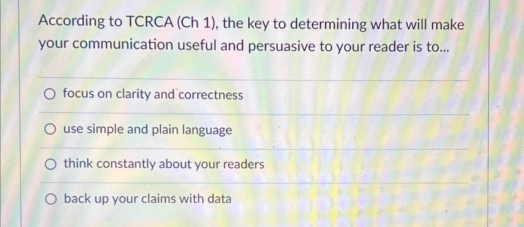  According to TCRCA (Ch 1), the key to determining what will