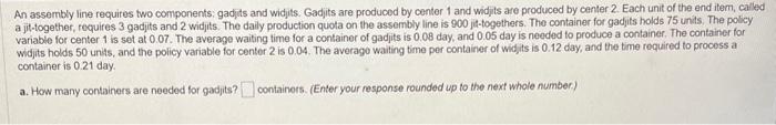 Solve please An assembly line requires two components; gadjits and widjts. Gadjits