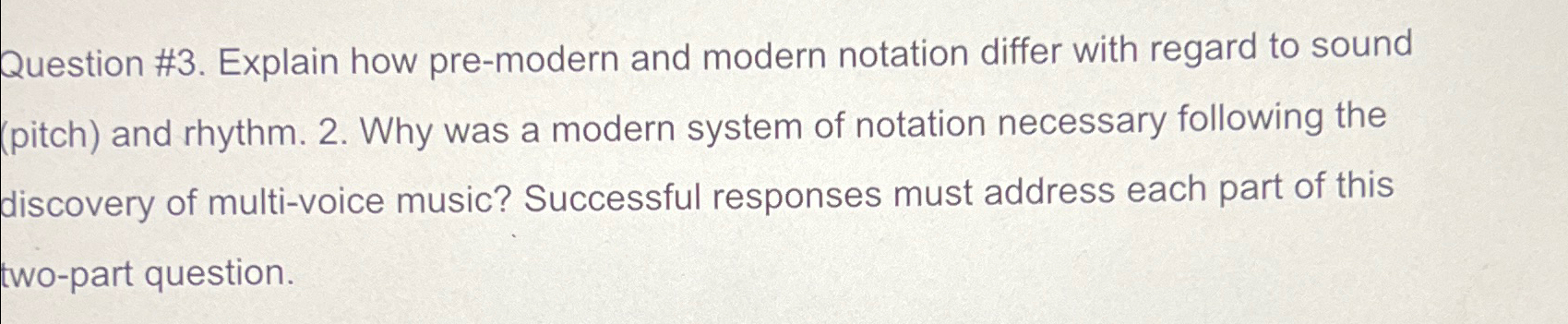  Question #3. Explain how pre-modern and modern notation differ with regard