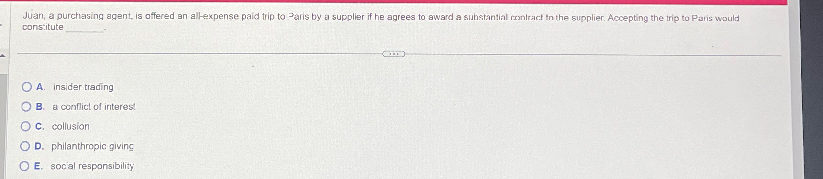  Juan, a purchasing agent, is offered an all-expense paid trip to