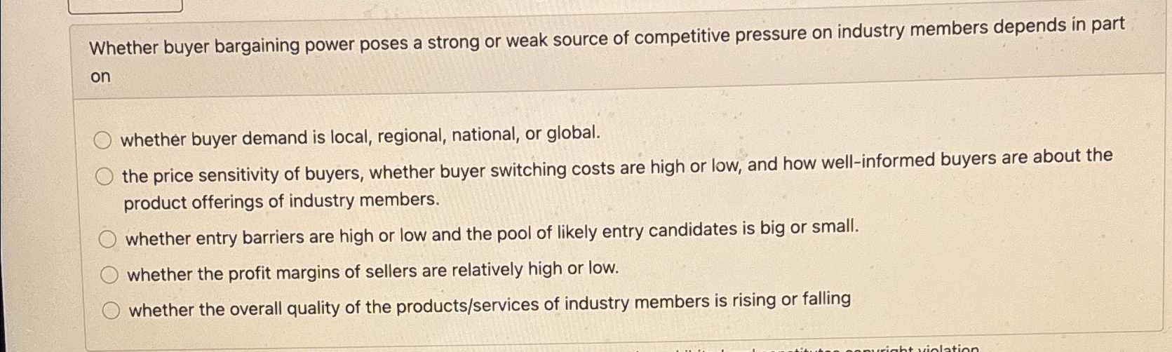  Whether buyer bargaining power poses a strong or weak source of