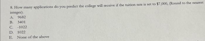  8. How many applications do you predict the college will receive