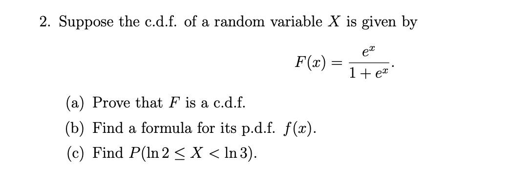 I need help on this question please. 2. Suppose the c.d.f. of