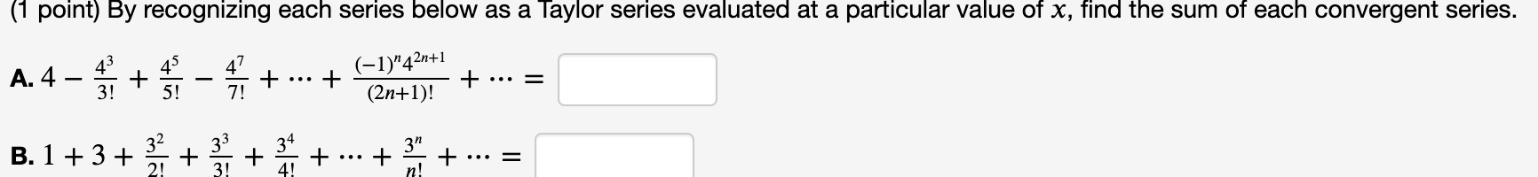 please explain (1 point) By recognizing each series below as a Taylor