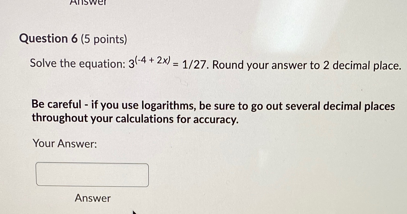  Answer Question 6 (5 points) Solve the equation: 3(-4 + 2x)