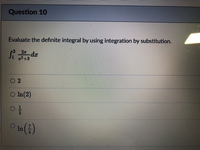 Please help me with this question? Question 10 Evaluate the definite integral