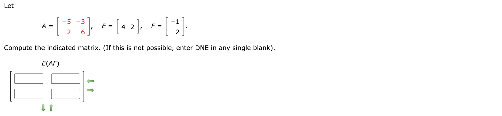  Let A=[_: '2], E=[4 2], F 1 2 . Compute the