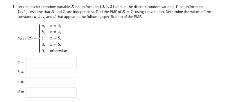 Please make sure to explain all steps. 1. Let the discrete random