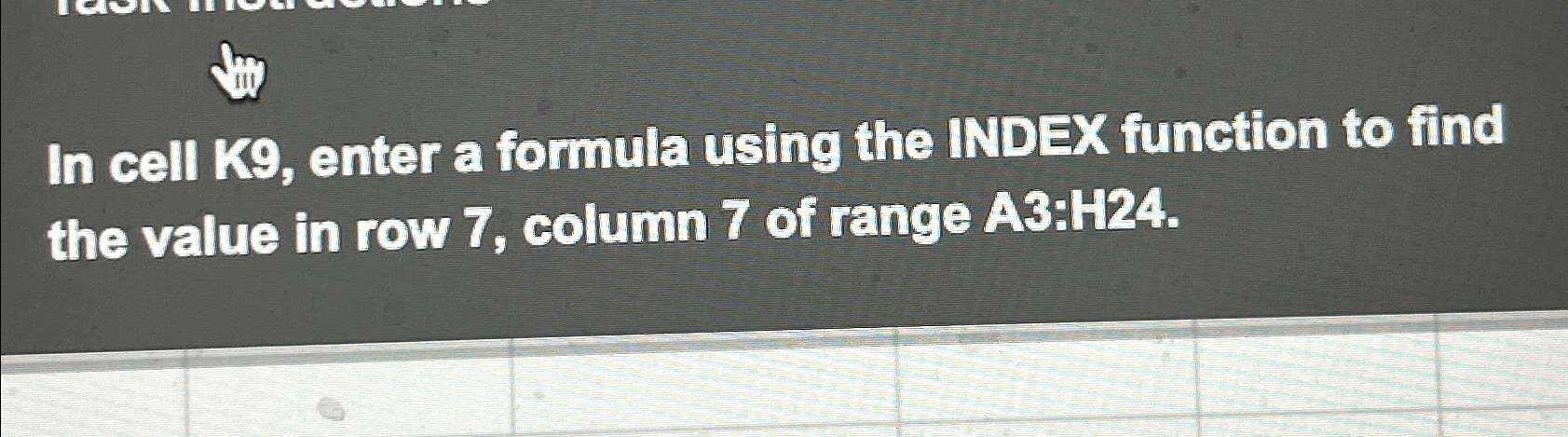  In cell K9, enter a formula using the INDEX function to