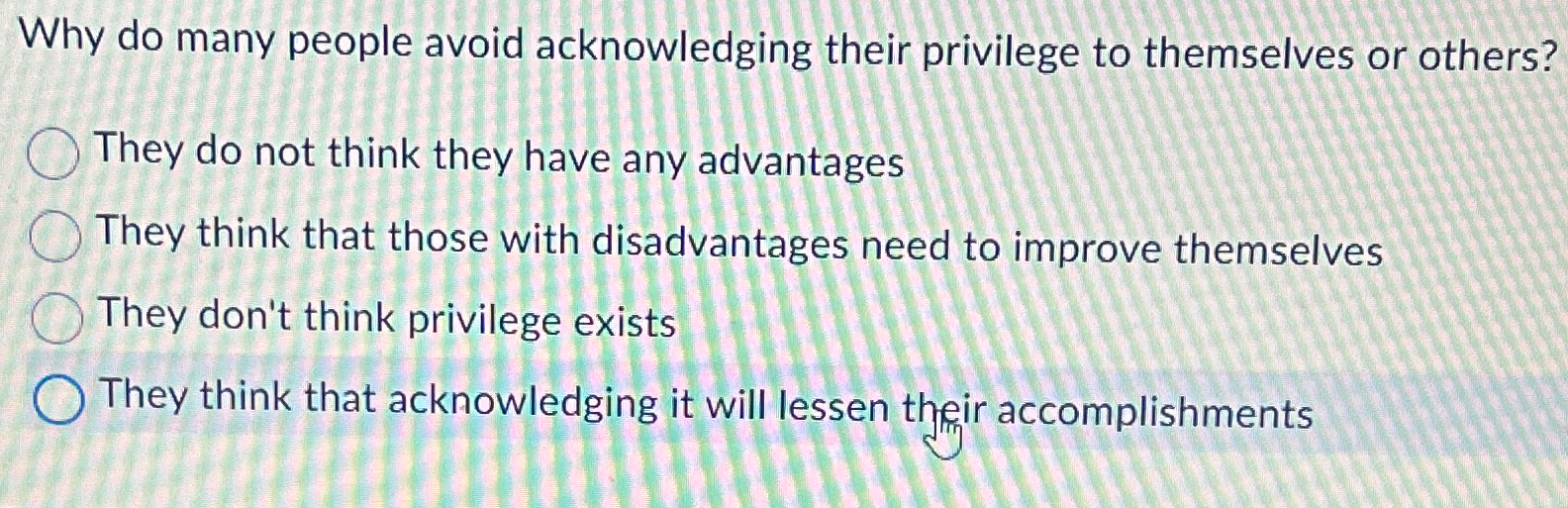  Why do many people avoid acknowledging their privilege to themselves or