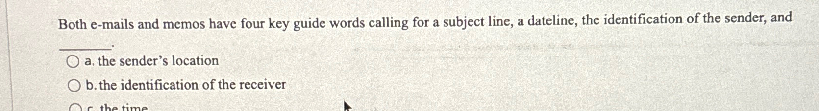  Both e-mails and memos have four key guide words calling for