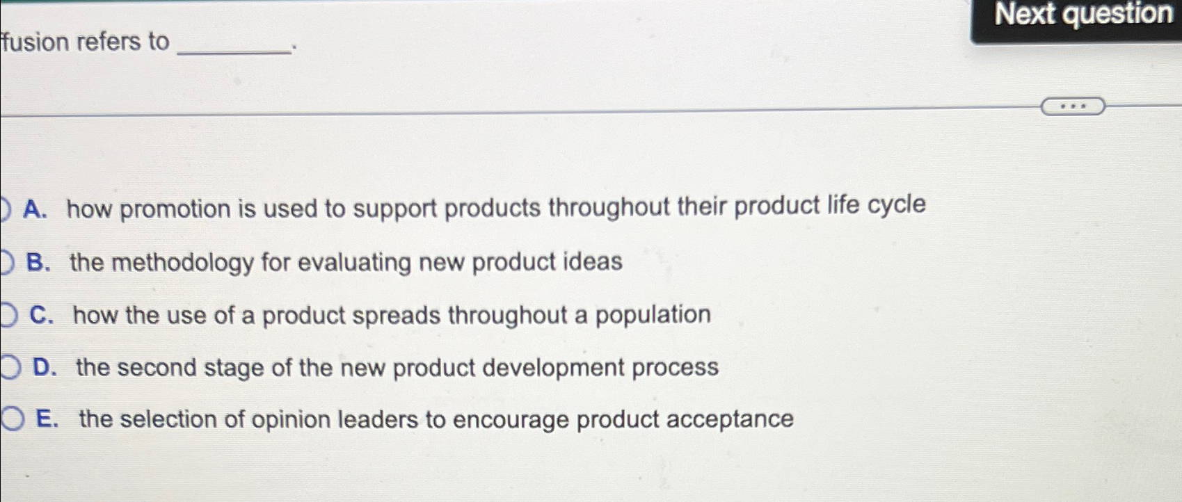  Next question A. how promotion is used to support products throughout