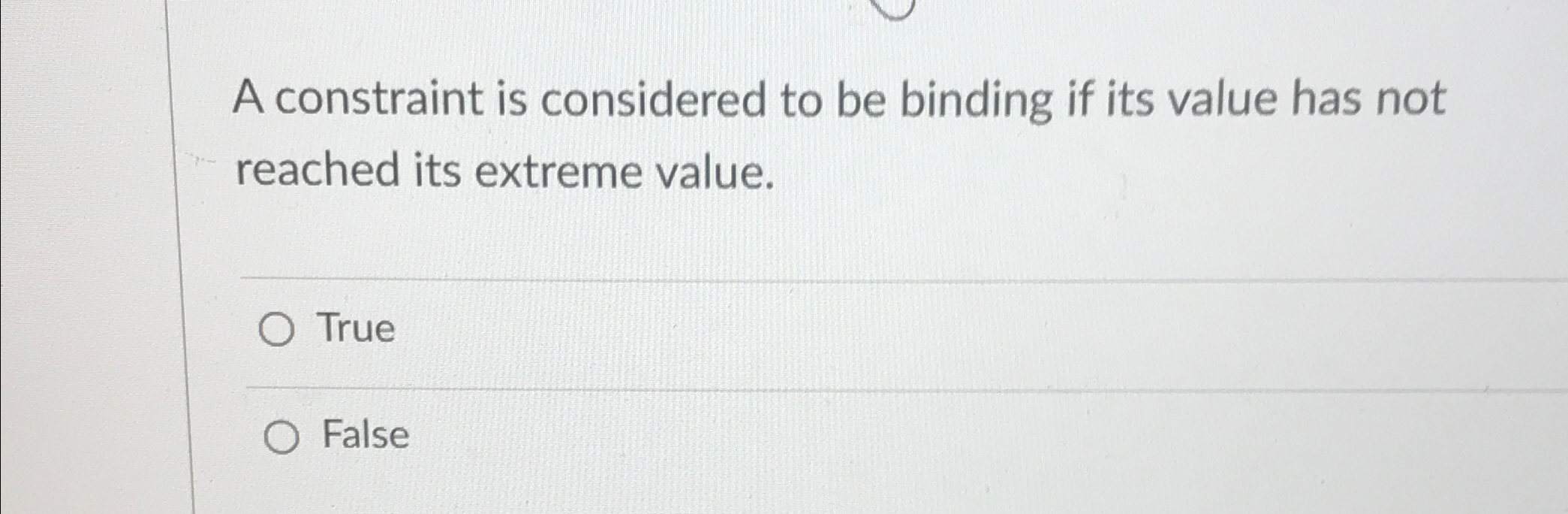  A constraint is considered to be binding if its value has
