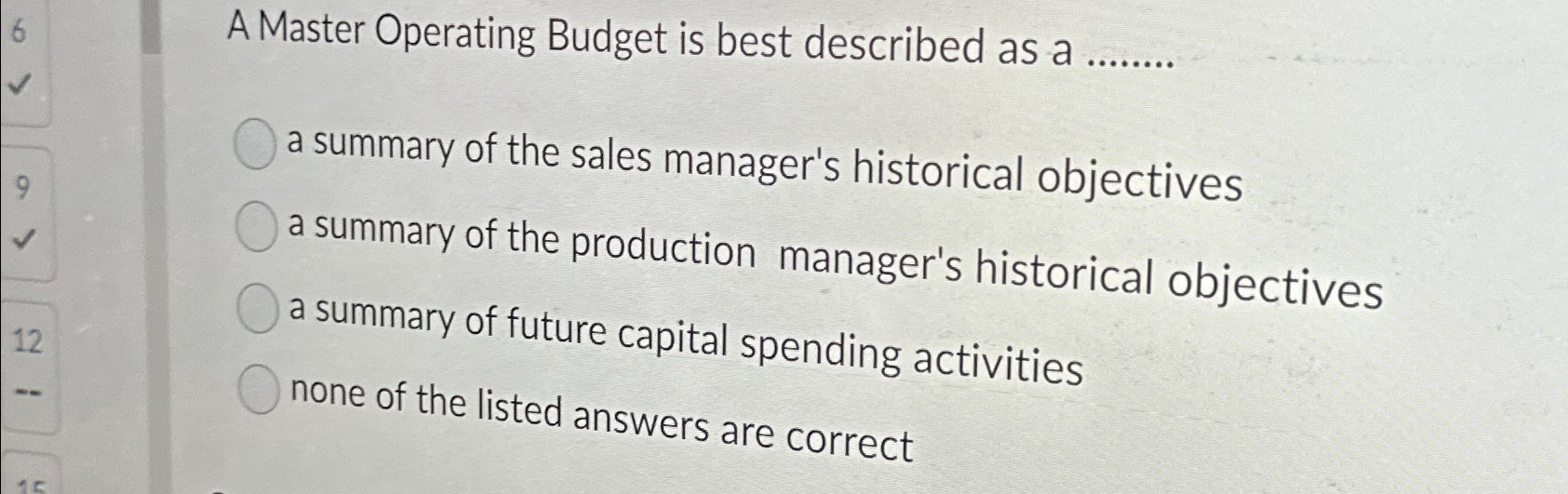  A Master Operating Budget is best described as a a summary