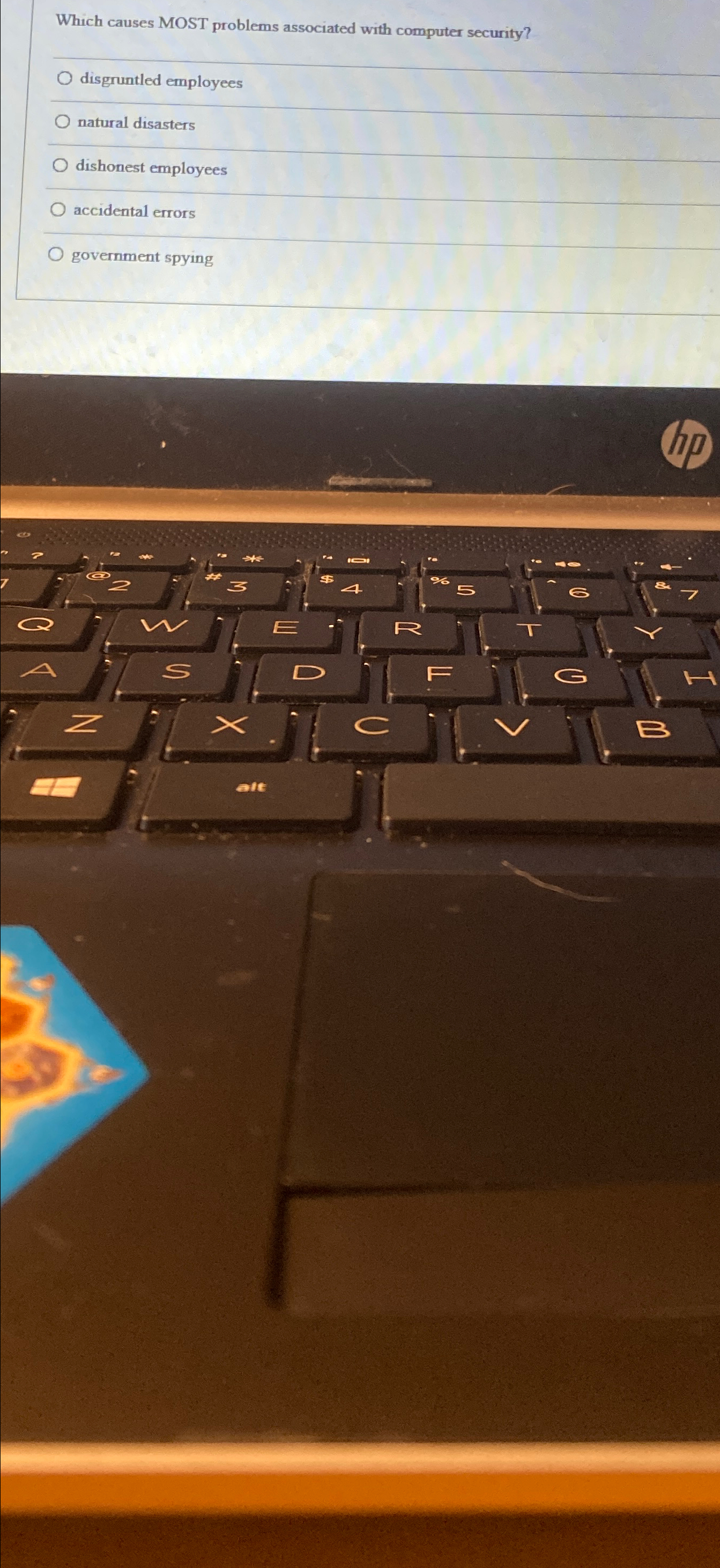  Which causes MOST problems associated with computer security? disgruntled employees natural