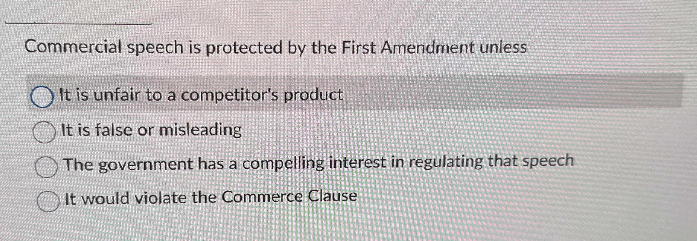  Commercial speech is protected by the First Amendment unless It is