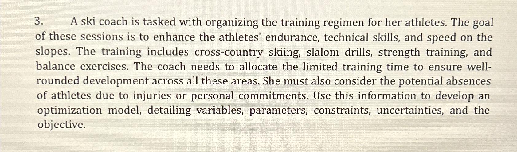  A ski coach is tasked with organizing the training regimen for