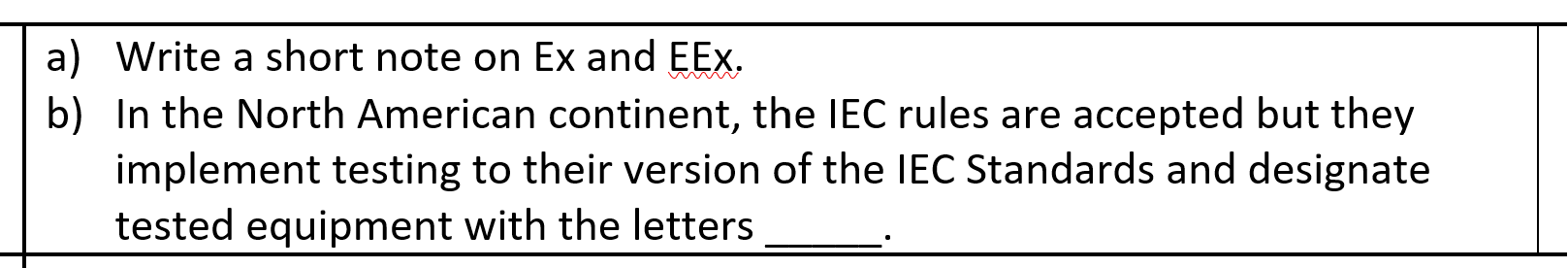  a) Define a Hazardous Area. b) Give an example of a