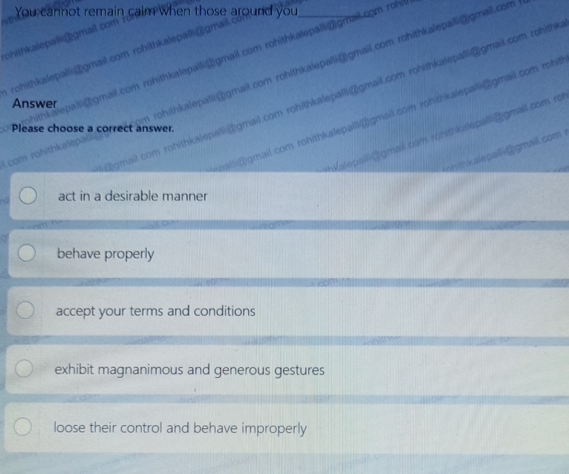  You cannot remain calm When those around you Answer please choose