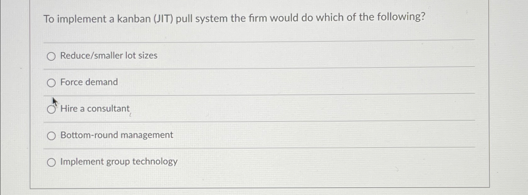  To implement a kanban (JIT) pull system the firm would do