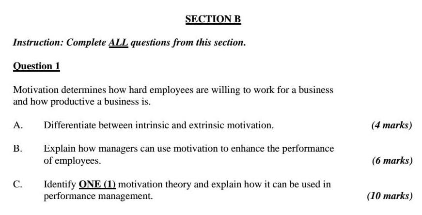 Instruction: Complete ALL questions from this section. Question 1 Motivation determines