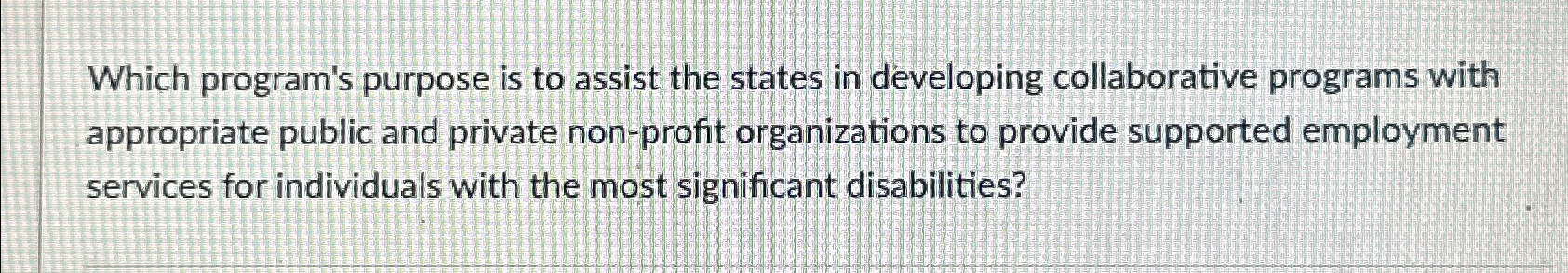  Which program's purpose is to assist the states in developing collaborative