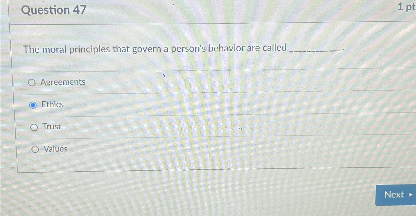  Question 47 The moral principles that govern a person's behavior are