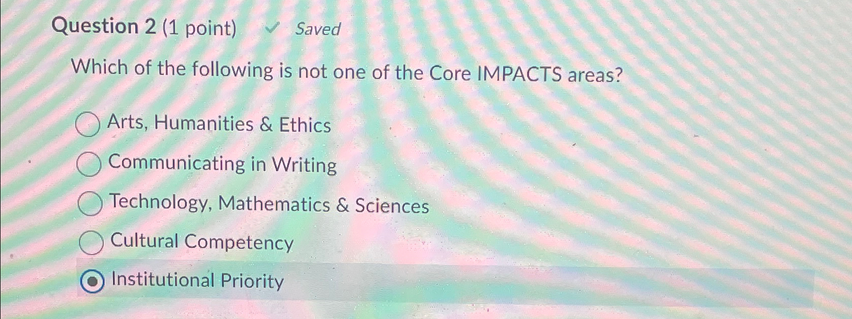  Question 2(1 point) Saved Which of the following is not one