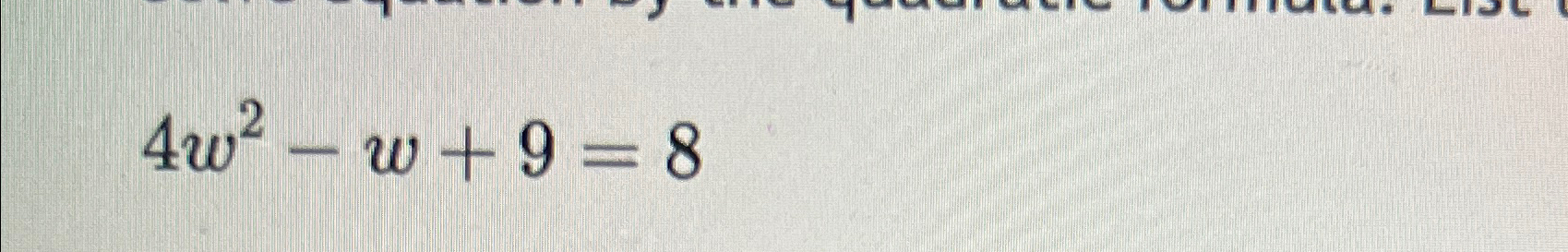  4w2-w+9=8 