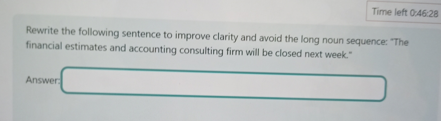  Time left 0:46:28 Rewrite the following sentence to improve clarity and