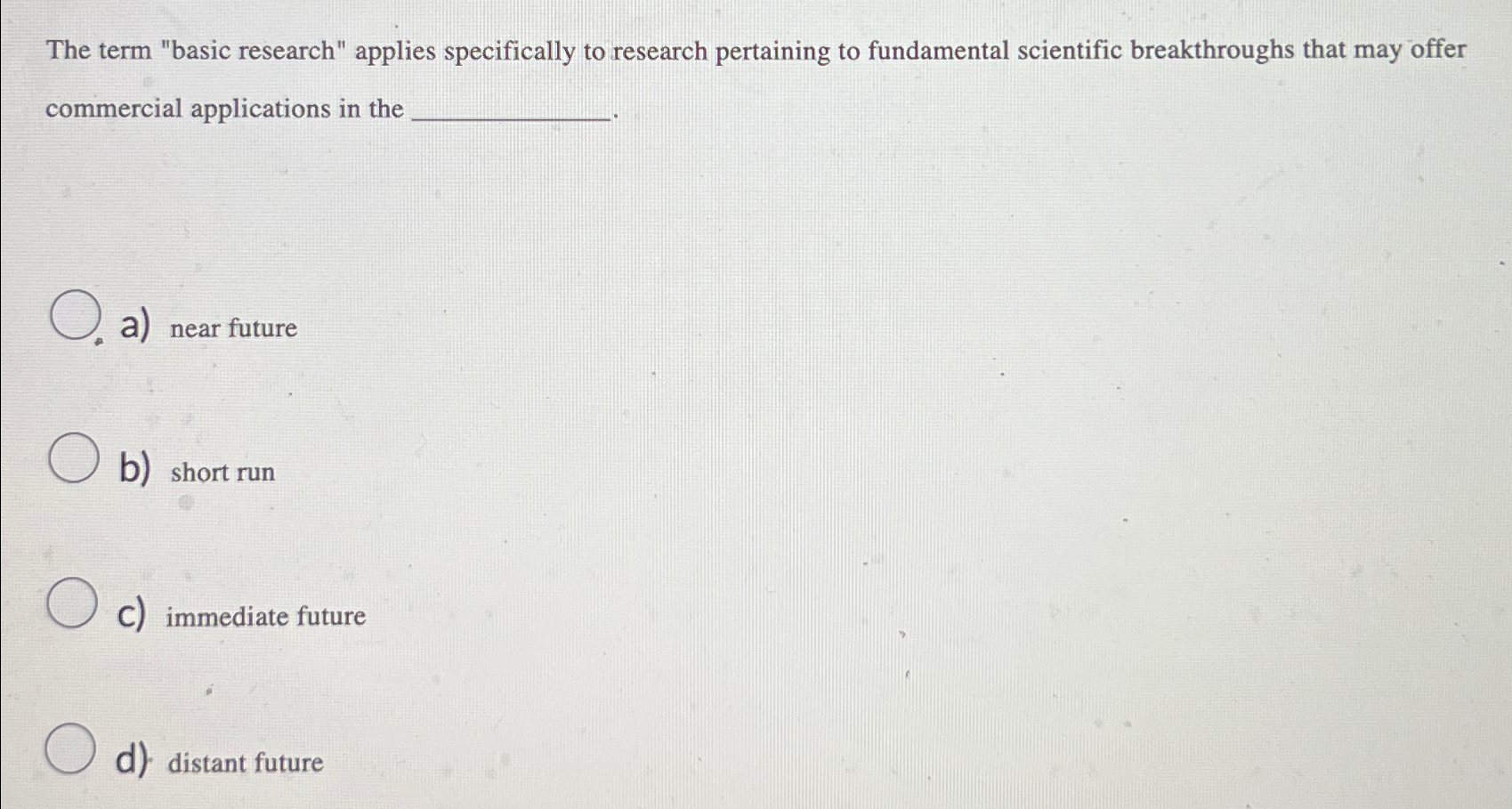  The term "basic research" applies specifically to research pertaining to fundamental