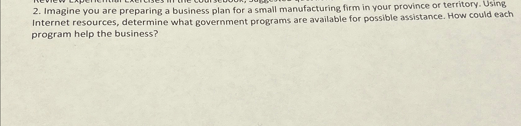  Imagine you are preparing a business plan for a small manufacturing