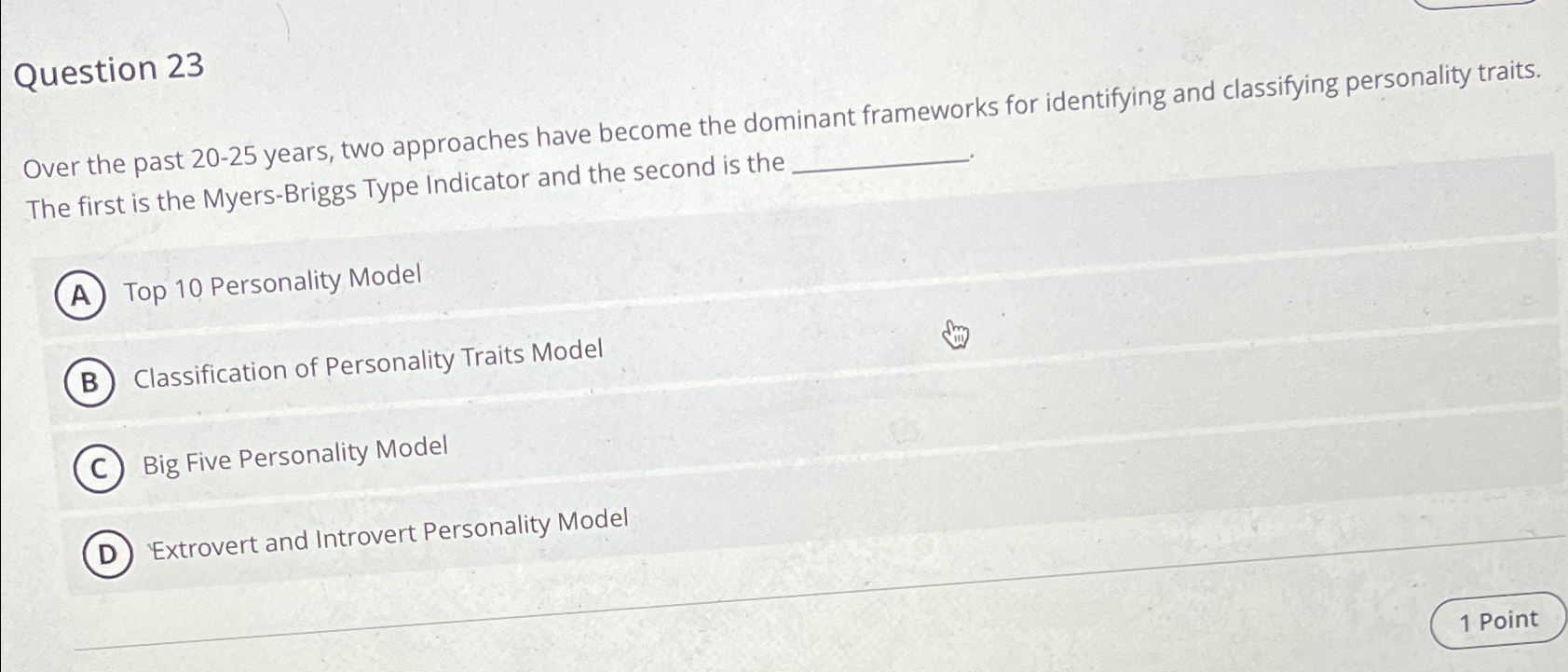  Question 23 Over the past 20-25 years, two approaches have become