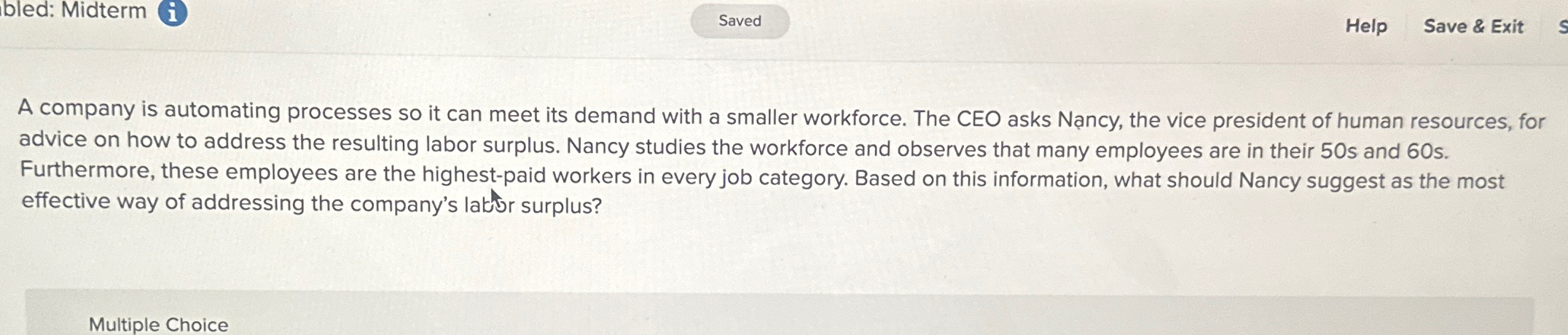 bled: Midterm (i) Help Save & Exit A company is automating
