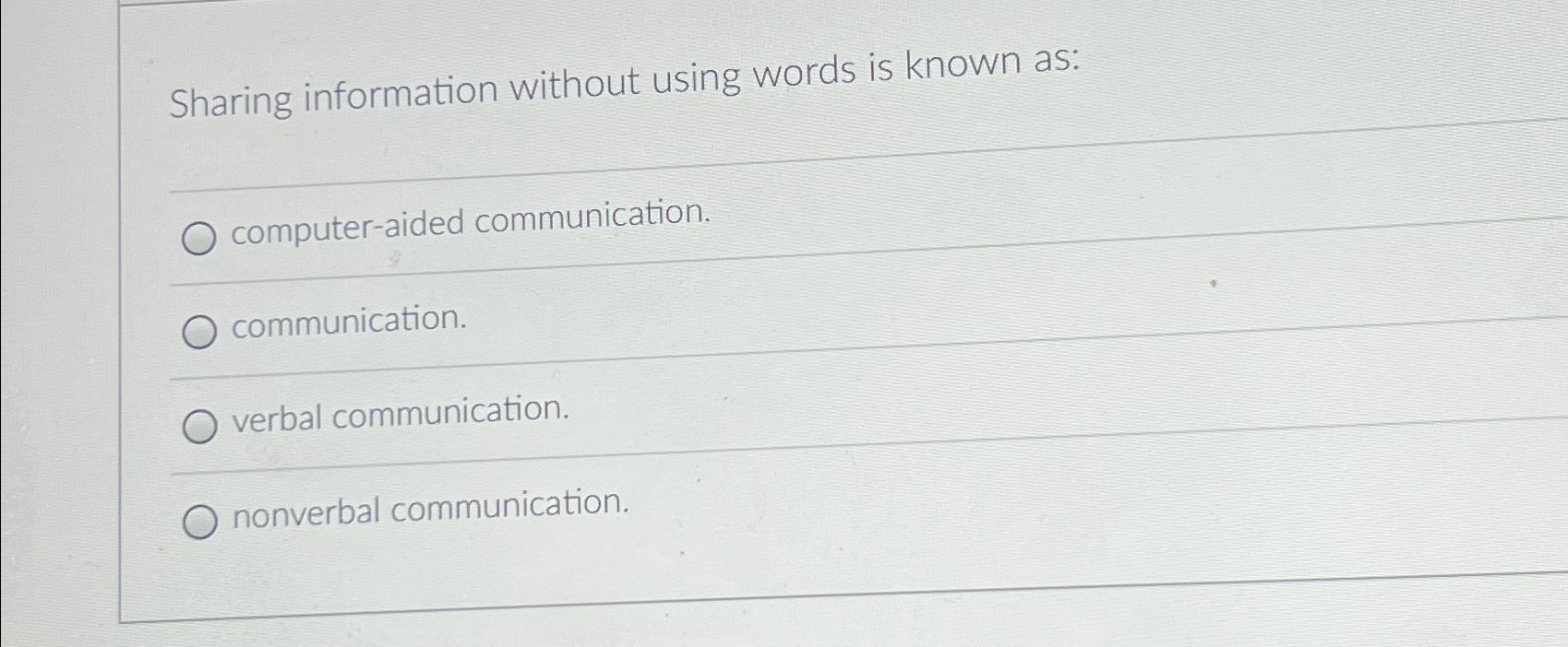  Sharing information without using words is known as: computer-aided communication. communication.