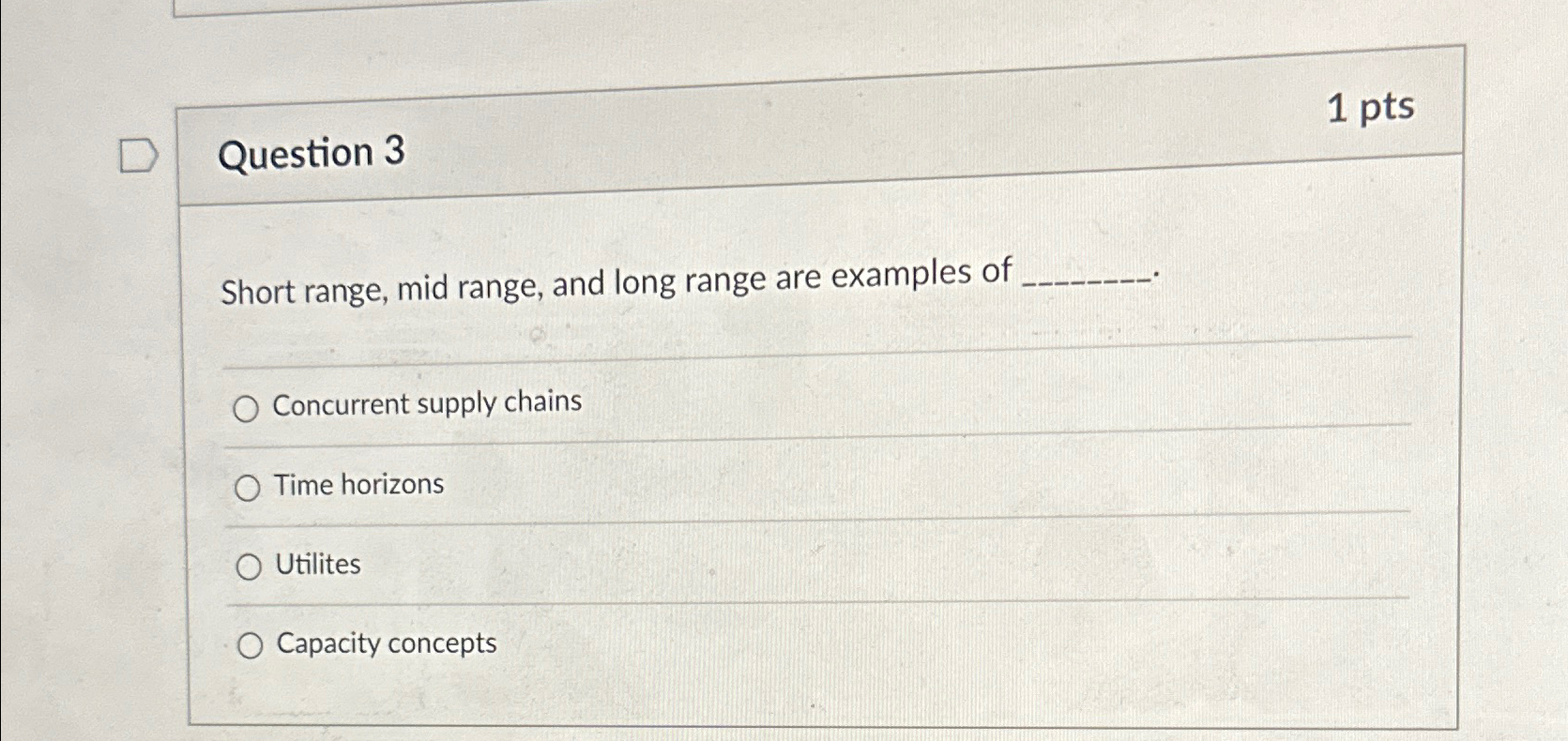  Short range, mid range, and long range are examples of Concurrent