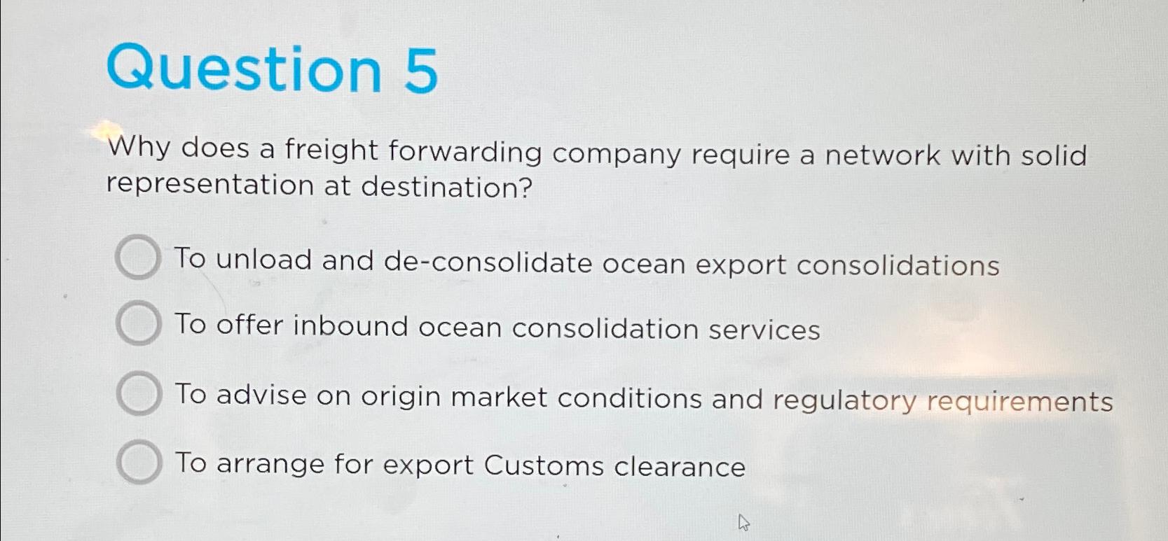  Question 5 Why does a freight forwarding company require a network
