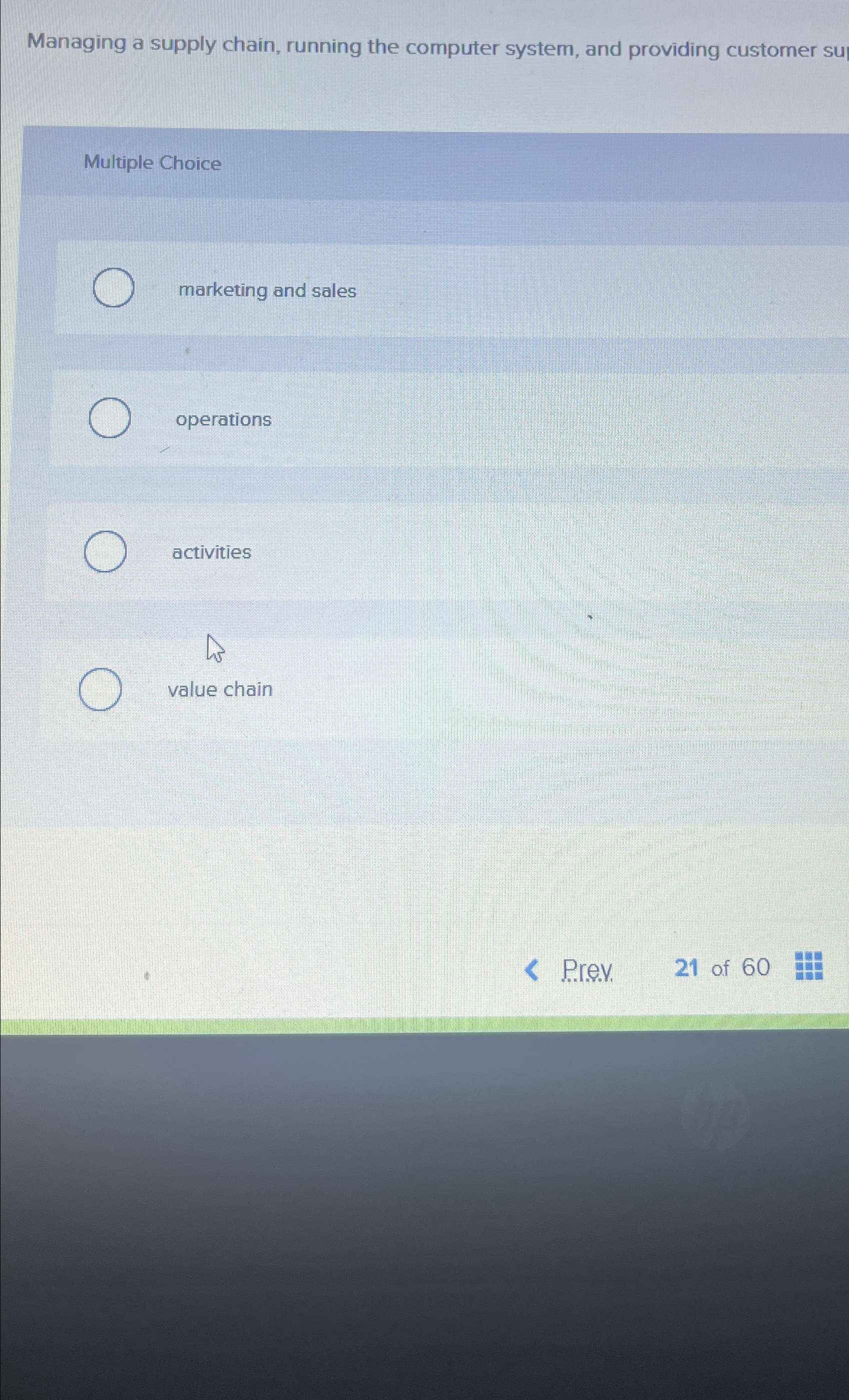 Managing a supply chain, running the computer system, and providing customer