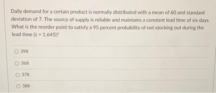  Daily demand for a certain product is normally distributed with a