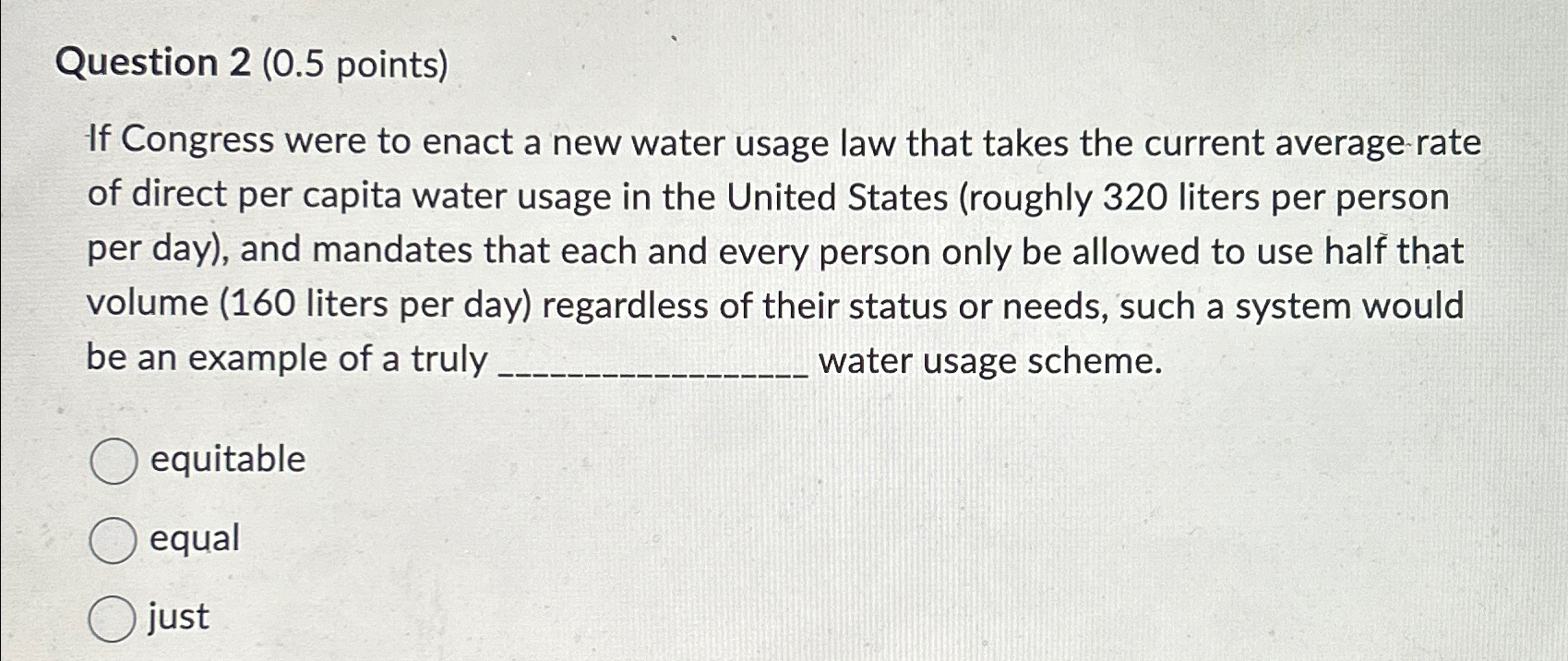  Question 2(0.5 points) If Congress were to enact a new water