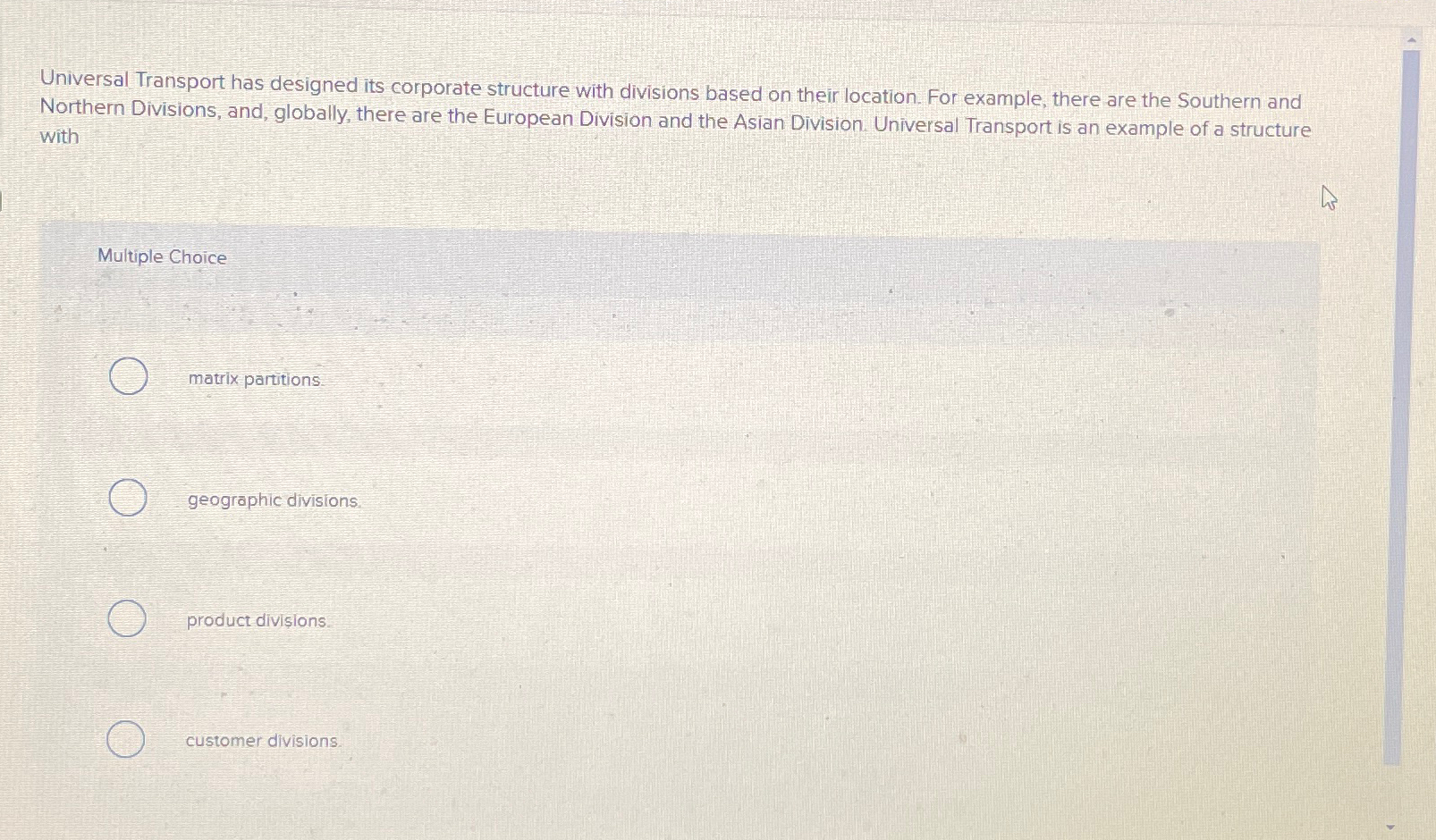  Universal Transport has designed its corporate structure with divisions based on