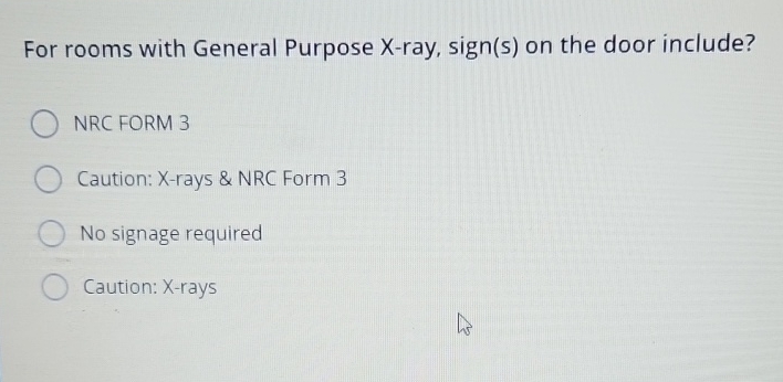  For rooms with General Purpose X-ray, sign(s) on the door include?