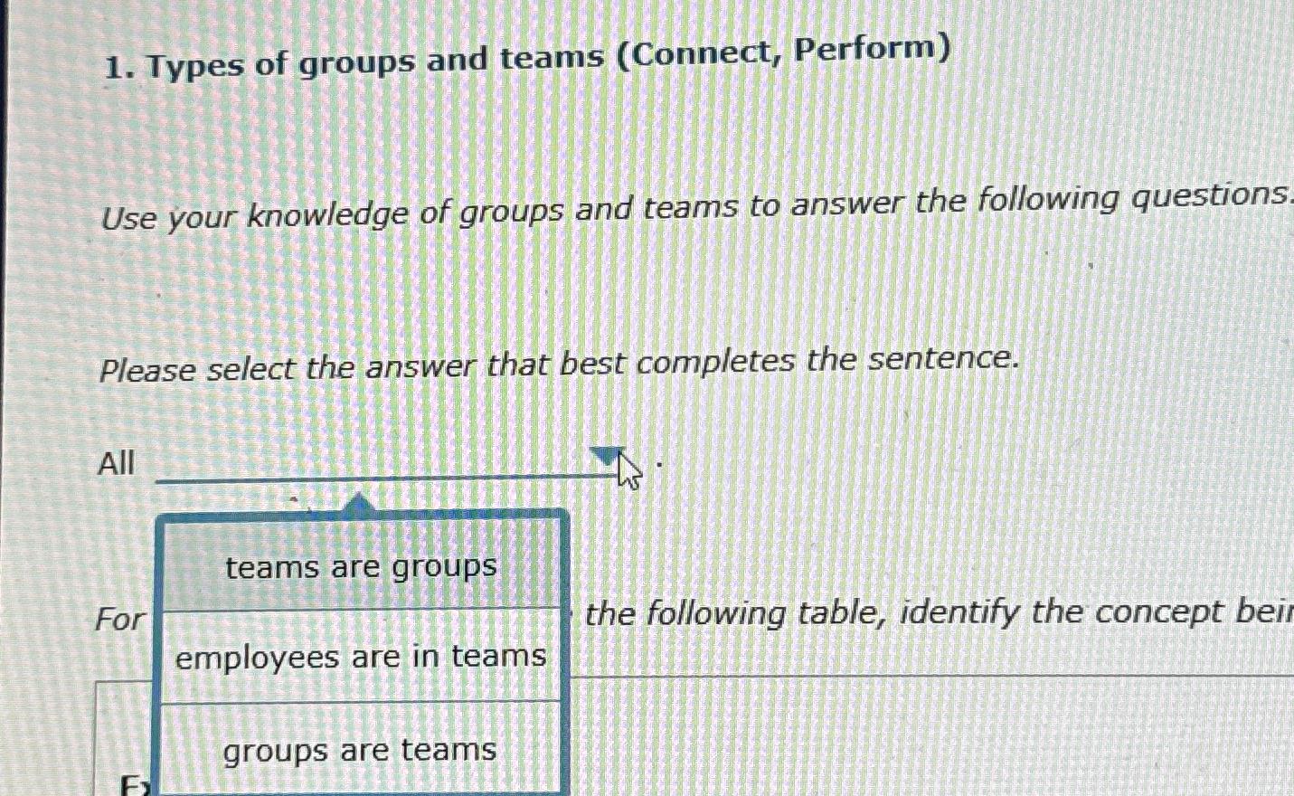  Types of groups and teams (Connect, Perform) Use your knowledge of