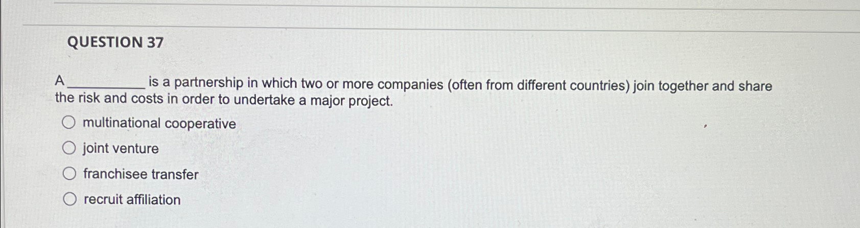  QUESTION 37 A is a partnership in which two or more