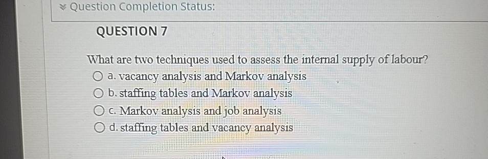  Question Completion Status: QUESTION 7 What are two techniques used to