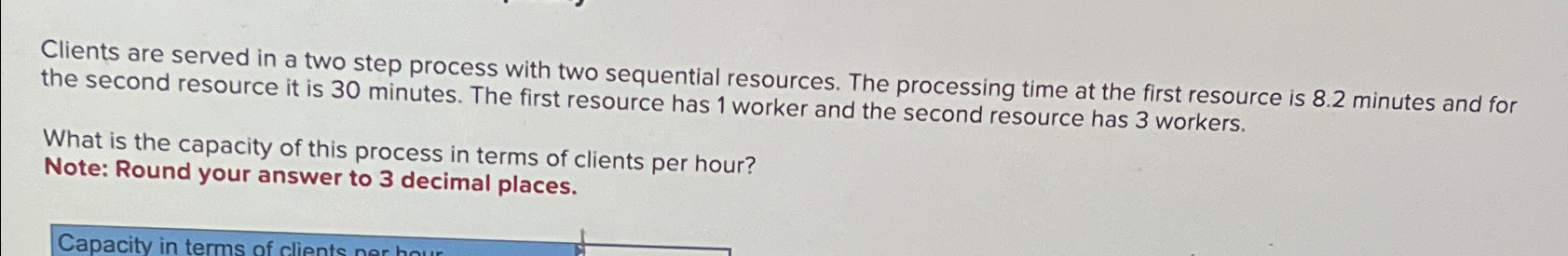  Clients are served in a two step process with two sequential