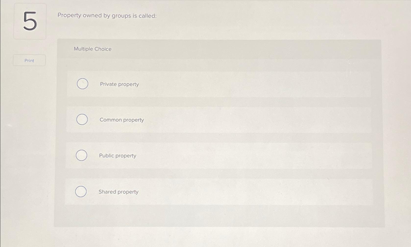  Property owned by groups is called: Multiple Choice Print Private property
