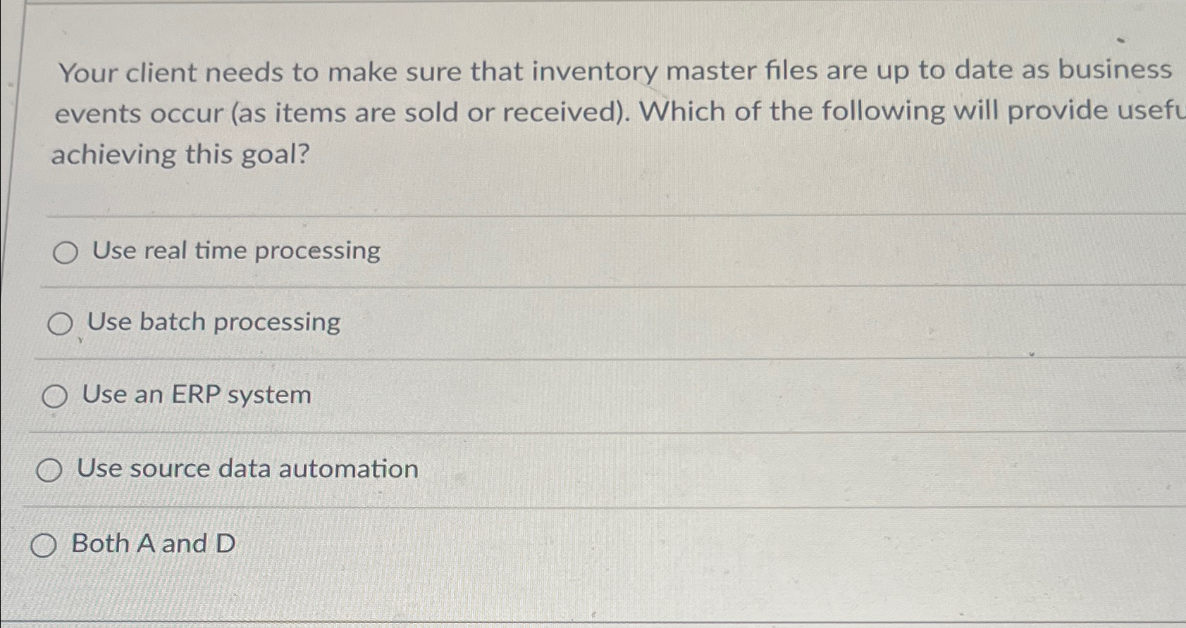  Your client needs to make sure that inventory master files are